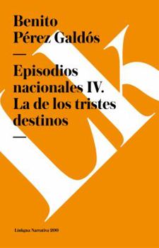 La de los tristes destinos - Book #10 of the Episodios Nacionales, Cuarta Serie