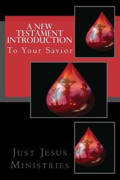 Paperback A New Testament Introduction To Your Savior Book