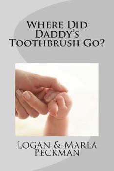 Paperback Where Did Daddy's Toothbrush Go? Book