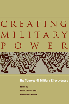 Hardcover Creating Military Power: The Sources of Military Effectiveness Book