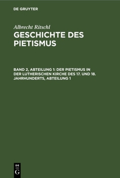 Der Pietismus in der lutherischen Kirche des 17. und 18. Jahrhunderts, Abteilung 1