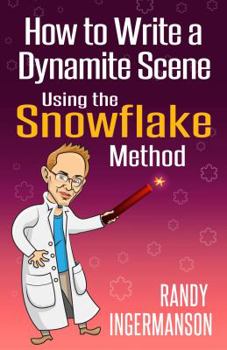 Paperback How to Write a Dynamite Scene Using the Snowflake Method Book