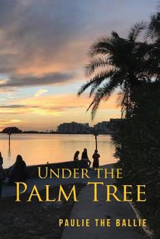 Paperback Under The Palm Tree: A Journey from Childhood to Retirement Book