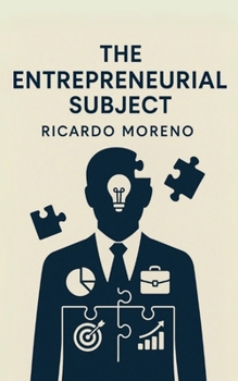 The Entrepreneurial Subject (How to Achieve Success)