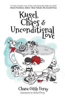 Paperback Kugel, Chaos & Unconditional Love Book