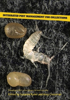 Integrated Pest Management for Collections: Proceedings of 2021: a Pest Odyssey, the Next Generation