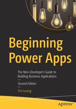 Paperback Beginning Power Apps: The Non-Developer's Guide to Building Business Applications Book