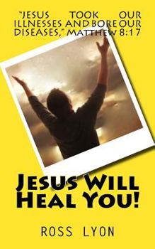Paperback Jesus Will Heal You! Book