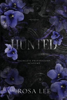 Paperback Hunted: A Highgate Preparatory Academy Prequel Book