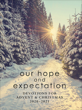 Paperback Our Hope and Expectation: Devotions for Advent & Christmas 2020-2021 Book