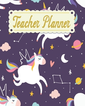 Paperback Teacher Planner: Unicorn Teacher Appreciation Notebook Journal Makes a Great Motivational and Inspirational Notebook Gift for The Teach Book