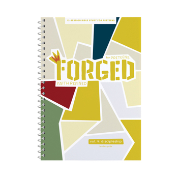 Spiral-bound Forged: Faith Refined - Leader Guide: Volume 4: Discipleship Volume 4 Book
