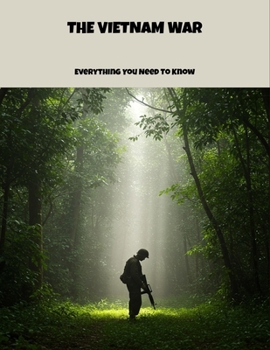 Paperback The Vietnam War: Everything You Need To Know Book