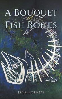 Paperback A Bouquet of Fish Bones Book