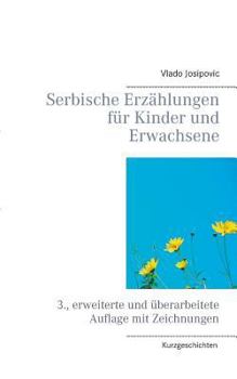 Paperback Serbische Erzählungen für Kinder und Erwachsene: 3., erweiterte und überarbeitete Auflage [German] Book