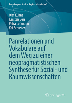 Paperback Panrelationen Und Vokabulare Auf Dem Weg Zu Einer Neopragmatistischen Synthese Für Sozial- Und Raumwissenschaften [German] Book