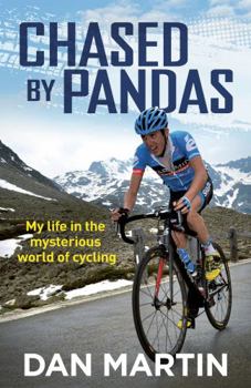 Hardcover Chased by Pandas: My life in the mysterious world of cycling Book