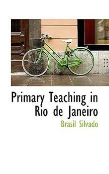 Paperback Primary Teaching in Rio de Janeiro Book