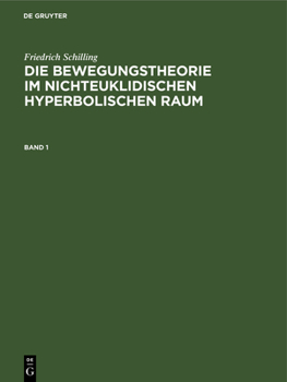 Hardcover Die Bewegungstheorie im nichteuklidischen hyperbolischen Raum [German] Book