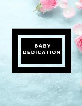 Paperback Baby Dedication: Memory Message Book with Photo Page & Gift Log for Family, Friends & Guest to Write Wishes & Aspiration and Sign in Us Book