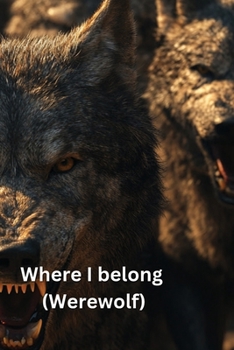 Where I belong (Werewolf)