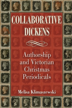 Hardcover Collaborative Dickens: Authorship and Victorian Christmas Periodicals Book