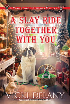 A Slay Ride Together With You (Year-Round Christmas Mystery) - Book #7 of the A Year-Round Christmas Mystery