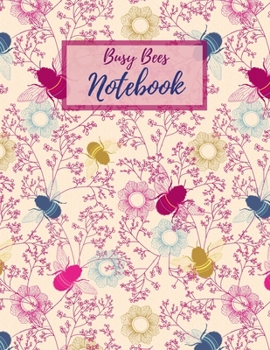 Busy Bees Patterned Notebook: Cute colorful bees print. Fun stylish Animal lovers journal with college ruled lined composition interior. 8.5 x11