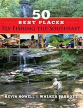 Paperback 50 Best Places Fly Fishing the Southeast Book