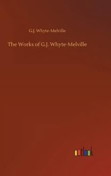 Hardcover The Works of G.J. Whyte-Melville Book