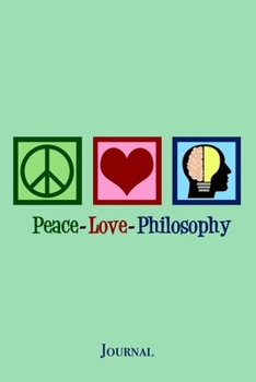 Paperback Peace Love Philosophy Journal: Cute Philosopher Notebook Book