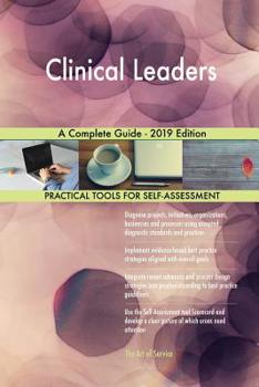 Paperback Clinical Leaders A Complete Guide - 2019 Edition Book