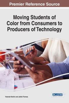 Hardcover Moving Students of Color from Consumers to Producers of Technology Book
