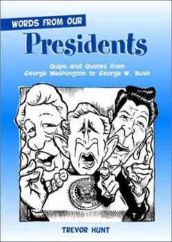 Hardcover Words from Our Presidents: Quips and Quotes from George Washington to George W. Bush Book