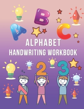 Paperback Alphabet Handwriting Workbook: Writing practice book to learn writing in Beginning handwriting workbook Book