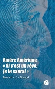 Paperback Amère Amérique, "Si c'est un rêve, je le saurai" [French] Book