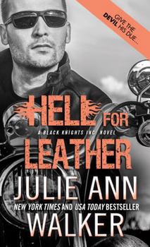 Hell for Leather - Book #6 of the Black Knights Inc.