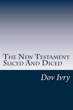 Paperback The New Testament Sliced And Diced Book