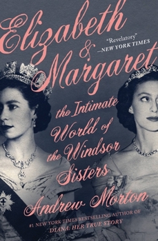 Paperback Elizabeth & Margaret: The Intimate World of the Windsor Sisters Book