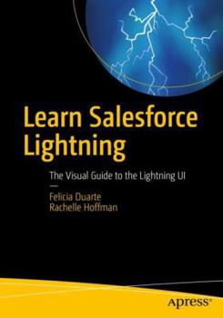 Paperback Learn Salesforce Lightning: The Visual Guide to the Lightning Ui Book