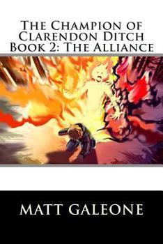 Paperback The Champion of Clarendon Ditch: Book 2: The Alliance Book