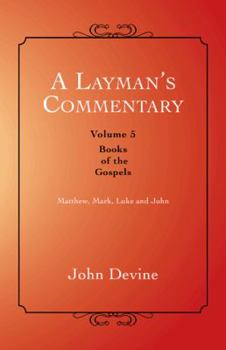 Paperback A Layman's Commentary: Books of the Gospels Book