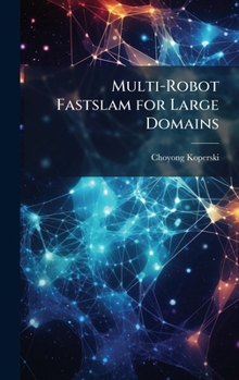 Hardcover Multi-Robot Fastslam for Large Domains Book