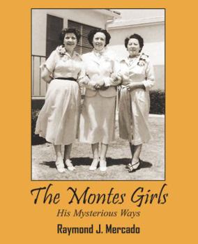 Paperback The Montes Girls: His Mysterious Ways Book