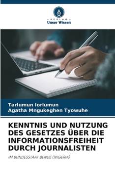 Kenntnis Und Nutzung Des Gesetzes Über Die Informationsfreiheit Durch Journalisten (German Edition)