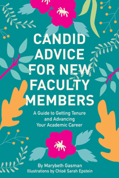 Paperback Candid Advice for New Faculty Members: A Guide to Getting Tenure and Advancing Your Academic Career Book