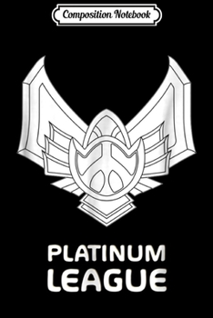 Composition Notebook: PLATINUM LEAGUE - MERCH OF LEGENDS Journal/Notebook Blank Lined Ruled 6x9 100 Pages