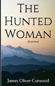 Paperback The Hunted Woman Illustrated Book