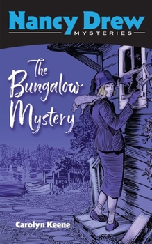 The Bungalow Mystery: Nancy Drew Mysteries Book 3: A Thrilling Race to Save an Orphan’s Fortune from Dangerous Impostors
