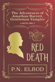 Red Death: The Adventures of Jonathan Barrett, Gentleman Vampire